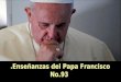 Enseñanzas del Papa Francisco. No.93 Enseñanzas del Papa Francisco. No.93