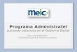 Programa Administratel sumando esfuerzos en el Gobierno Digital M.Sc. Luis Álvarez Soto Viceministro Economia, Industria y Comercio