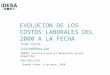 EVOLUCION DE LOS COSTOS LABORALES DEL 2000 A LA FECHA Jorge Colina jcolina@idesa.org IDESA (Instituto para el Desarrollo Social Argentino) 
