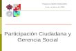 Participación Ciudadana y Gerencia Social Programa INDES-FONCODES Lima, octubre de 2004