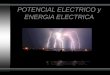 POTENCIAL ELECTRICO y ENERGIA ELECTRICA. ENERGIA ELECTRICA