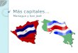 Más capitales… Managua y San José. NICARAGUA ¿Cuál ciudad es la capital de Nicaragua hoy en día?
