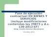 Fase de ejecución contractual EN BIENES Y SERVICIOS (incluye modificaciones contenidas ley 29873 y d.s. 138-2012-EF) Abog. Gisella Sánchez Manzanares Octubre
