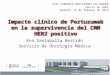 Impacto clínico de Pertuzumab en la supervivencia del CMM HER2 positivo XVII SIMPOSIO REVISIONES EN CANCER Cáncer de mama Madrid, 12 de febrero de 2014