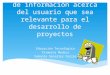 Recolección y análisis de información acerca del usuario que sea relevante para el desarrollo de proyectos Educación Tecnológica Primeros Medios Samanta
