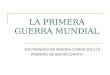 LA PRIMERA GUERRA MUNDIAL IES FRANCÉS DE ARANDA-CURSO 2013-14 PRIMERO DE BACHILLERATO