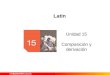 Unidad 15 Composición y derivación Latín. 15 Composición y derivación 1 ÍNDICE 1.Ut adverbio y ut con indicativo 2.Los adjetivos verbales o participios
