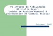 VI Informe de Actividades Oficialía Mayor, Unidad de Archivo General & Coordinación de Control Escolar Febrero’ 2007