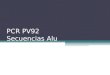 PCR PV92 Secuencias Alu. Genes divididos en eucariotas Gen codifica la proteína Esta secuencia no es corrida de principio a fin La secuencia de ADN en