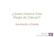 ¿Quién Fabricó Esta Regla de Cálculo? Descripción y Estudio Por J.G. Fernández 2009-05-21