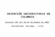 DESERCIÓN UNIVERSITARIA EN COLOMBIA DESERCIÓN UNIVERSITARIA EN COLOMBIA Convenio 107 del 30 de diciembre de 2002 UNIVERSIDAD NACIONAL – ICFES
