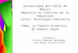 Universidad del Valle de México Maestría en Ciencias de la Educación Curso: Tecnología Educativa Tema: La Teoría Ecléctica de Robert Gagné Presentan Alicia