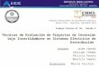 Técnicas de Evaluación de Proyectos de Inversión bajo Incertidumbres en Sistemas Eléctricos de Distribución Autores: Jaime Cepeda Santiago Chamba Patricia