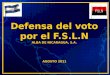 Defensa del voto por el F.S.L.N ALBA DE NICARAGUA, S.A. Defensa del voto por el F.S.L.N ALBA DE NICARAGUA, S.A. AGOSTO 2011