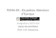 TEMA 09.- Els països riberencs d’Europa Assignatura 32074 del GRAU EN HISTÒRIA Prof. J.M. Santacreu