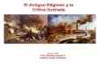 El Antiguo Régimen y la Crítica Ilustrada Agosto 2014 Prof. Gonzalo Alvarez P. Instituto Abdón Cifuentes