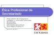Ética Profesional de Secretariado Presentación de la Asignatura Unidades y contenidos relevantes Metodología Evaluaciones Información del profesor Juan