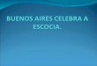 Buenos Aires Celebra La Secretaría General del Gobierno de la Ciudad de Buenos Aires, a través de la Dirección General de Relaciones Institucionales y