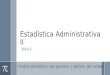 Estadística Administrativa II 2014-3 Control estadístico del proceso y admón. de calidad