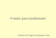 Frases para profesores Obras de Eugenio Salvador Dalí