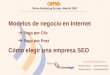 René de Jong – Director General Soraya Garcia – Especialista SEO  Modelos de negocio en Internet  Pago por Clic Cómo elegir una