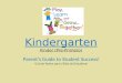Kindergarten Kinder (Pre-Primero) Parent’s Guide to Student Success! Guía de Padres para el Éxito del Estudiante