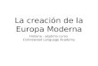 La creación de la Europa Moderna Historia - séptimo curso Collinswood Language Academy