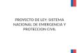 1 PROYECTO DE LEY: SISTEMA NACIONAL DE EMERGENCIA Y PROTECCION CIVIL