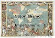 Colonialismo e Imperialismo Profesora Verónica Ortega G
