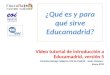 ¿Qué es y para qué sirve Educamadrid? Video tutorial de introducción a Educamadrid, versión 5 Francisco Bazaga Calderón, EOI de Madrid – Jesús Maestro,