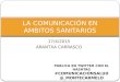 17/4/2015 ARANTXA CARRASCO LA COMUNICACIÓN EN AMBITOS SANITARIOS PUBLICA EN TWITTER CON EL HASHTAG #COMUNICACIONSALUD @_MONTECARMELO