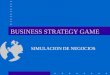 BUSINESS STRATEGY GAME SIMULACION DE NEGOCIOS. OPORTUNIDADES DE APRENDIZAJE Conocer cambios en la industria y en los competidores Diagnosticar estrategia