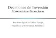 Decisiones de Inversión Matemáticas financieras Profesor Ignacio Vélez Pareja Pontificia Universidad Javeriana