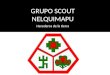 I GRUPO SCOUT NELQUIMAPU Herederos de la tierra. Objetivo del Grupo Scout Nelquimapu : Entregar herramientas psicosociales a niños, niñas y jóvenes basadas
