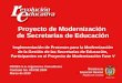 Proyecto de Modernización de Secretarías de Educación ABRIL DE 2009 Proyecto de Modernización de Secretarías de Educación Implementación de Procesos para