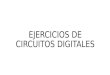 EJERCICIOS DE CIRCUITOS DIGITALES. 1. Sistemas digitales