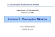 1 B. Universidad Autónoma de Puebla Lectura 1: Conceptos Básicos Algoritmos y Programación Primavera de 2006 Javier M Hernández FCFM, BUAP