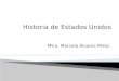 Mtra. Marcela Álvarez Pérez Historia de Estados Unidos