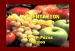 LA ALIMENTACION Y LA SALUD Dr. R. Pérez Santos. “Nuestro cuerpo se forma con el alimento que ingerimos. Deben escogerse los alimentos que mejor proporcionen