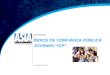 1 Estudio Índice de Confianza Pública NOVIEMBRE 2013 ÍNDICE DE CONFIANZA PÚBLICA JOVENES “ICP”. INFORME NOVIEMBRE 2013