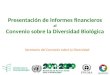 Presentación de informes financieros al Convenio sobre la Diversidad Biológica Secretaría del Convenio sobre la Diversidad