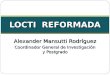 Alexander Mansutti Rodríguez Coordinador General de Investigación y Postgrado LOCTI REFORMADA