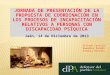 JORNADA DE PRESENTACIÓN DE LA PROPUESTA DE COORDINACIÓN EN LOS PROCESOS DE INCAPACITACIÓN RELATIVOS A PERSONAS CON DISCAPACIDAD PSÍQUICA Jaén, 14 de Diciembre