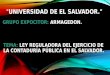 " UNIVERSIDAD DE EL SALVADOR." GRUPO EXPOCITOR: ARMAGEDON. TEMA: LEY REGULADORA DEL EJERCICIO DE LA CONTADURÍA PÚBLICA EN EL SALVADOR