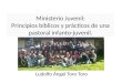 Ministerio Juvenil: Principios bíblicos y prácticos de una pastoral infanto-juvenil. Ludolfo Ángel Toro Toro