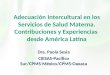 Adecuación Intercultural en los Servicios de Salud Materna. Contribuciones y Experiencias desde América Latina Dra. Paola Sesia CIESAS-Pacífico Sur/CPMS-