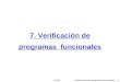 TPPSFVerificación de programas funcionales - 1 7. Verificación de programas funcionales