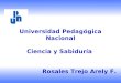 Universidad Pedag³gica Nacional Ciencia y Sabidur­a Rosales Trejo Arely F
