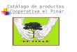 Catálogo de productos Cooperativa el Pinar. Bizcochos bañados Ref: 01 Descripción: Son unos dulces típicos de la zona en la que vivimos. Los bizcochos