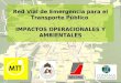 Red Vial de Emergencia para el Transporte Público IMPACTOS OPERACIONALES Y AMBIENTALES SECTRA
